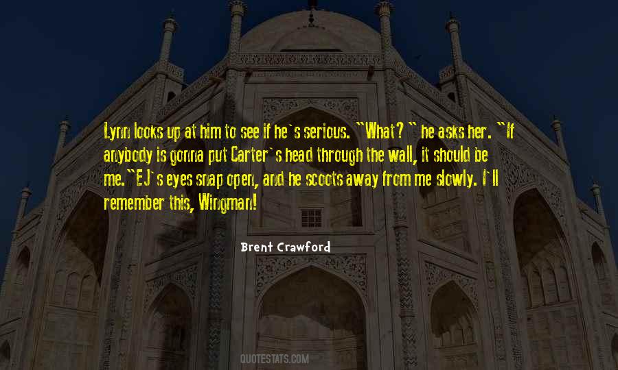 Brent Crawford Quotes #1132067