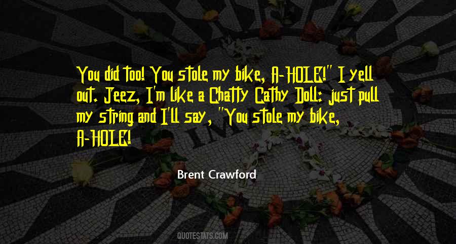 Brent Crawford Quotes #1225411