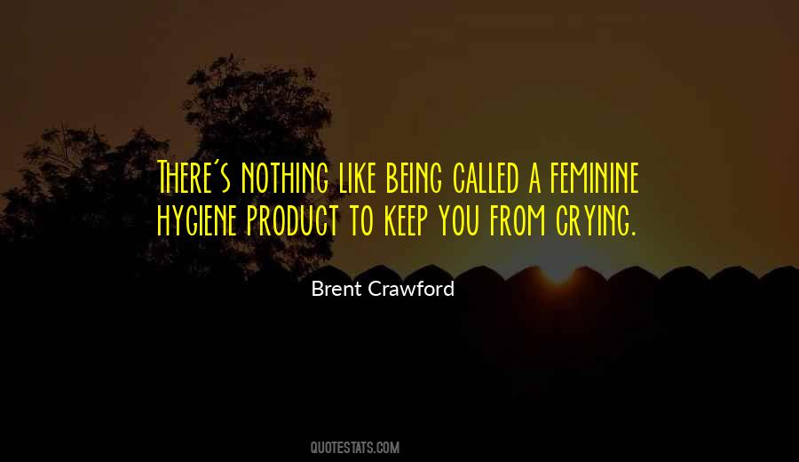 Brent Crawford Quotes #1614523