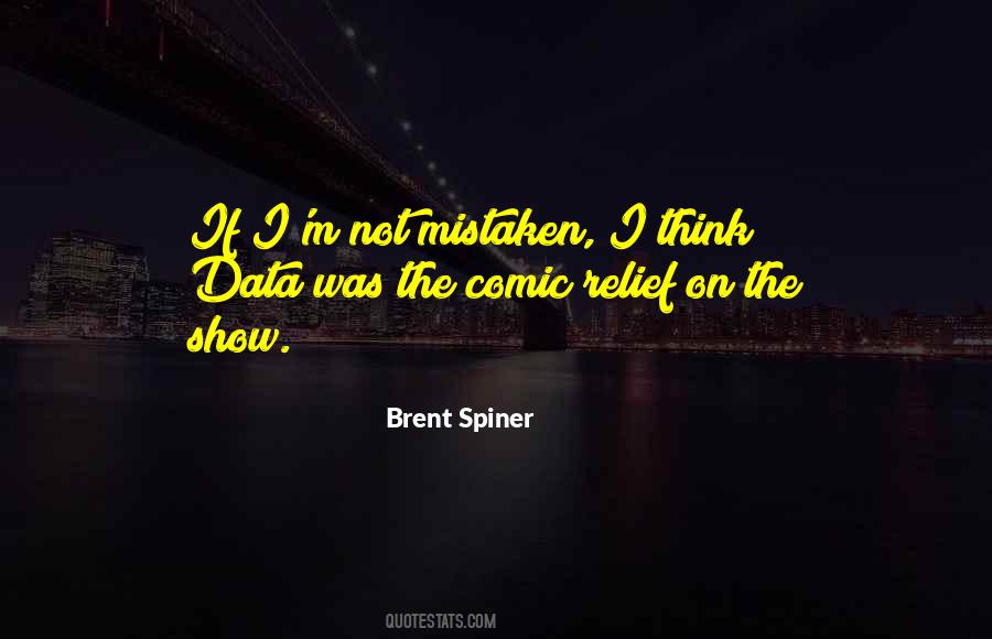 Brent Spiner Quotes #1633588