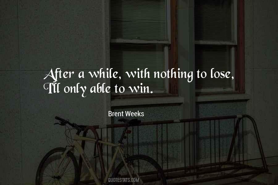 Brent Weeks Quotes #1095503