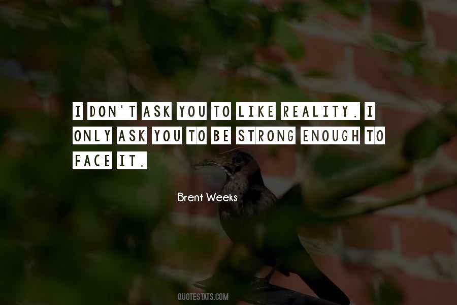 Brent Weeks Quotes #1479137