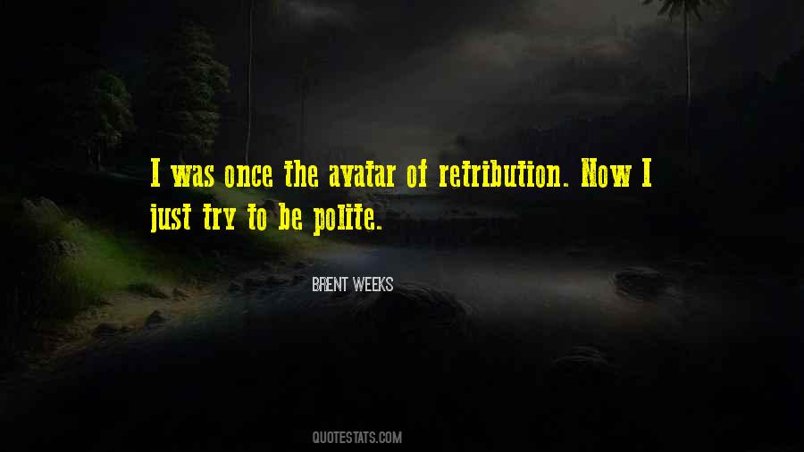 Brent Weeks Quotes #1628688