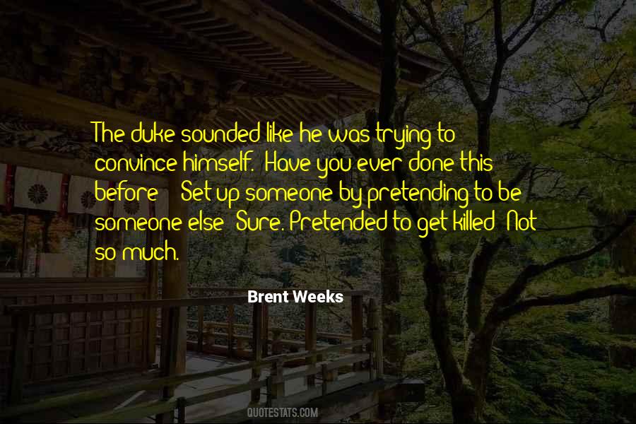 Brent Weeks Quotes #385012