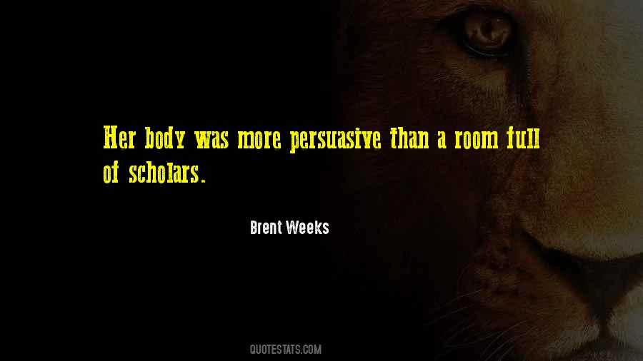 Brent Weeks Quotes #608254