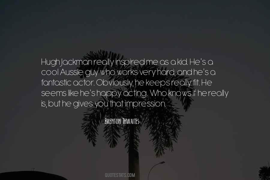 Brenton Thwaites Quotes #1097527