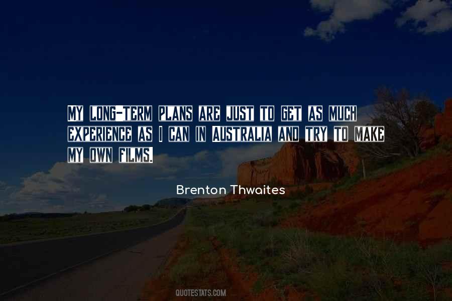 Brenton Thwaites Quotes #1498199