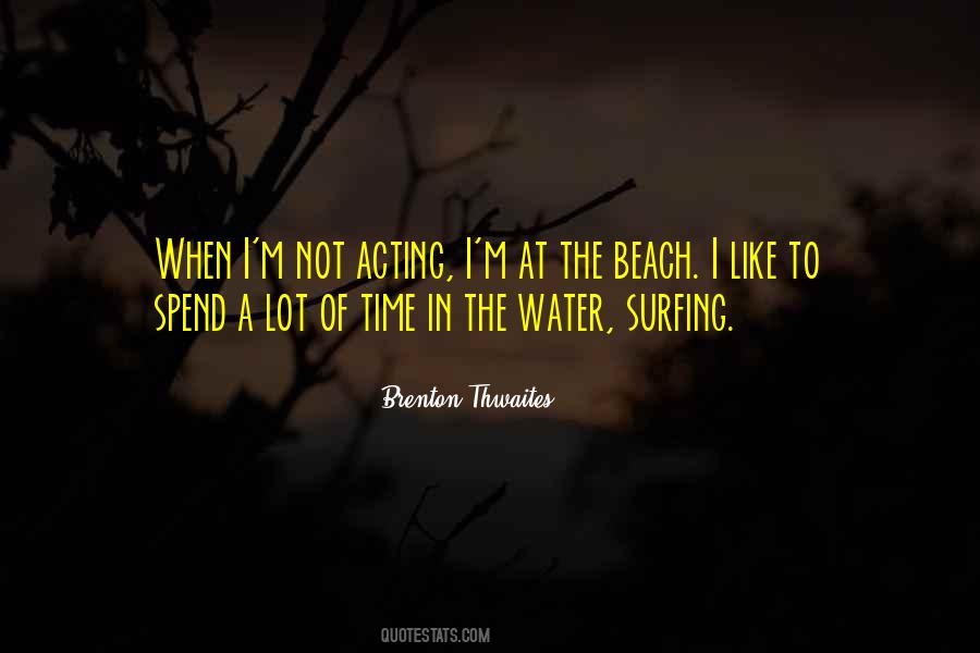 Brenton Thwaites Quotes #546116