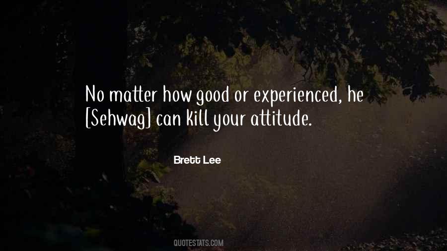 Brett Lee Quotes #1365874