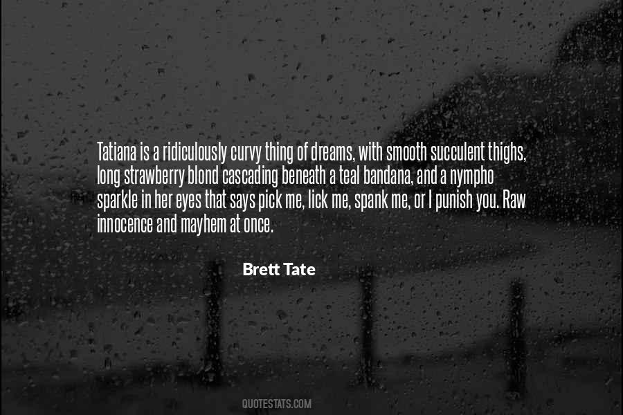 Brett Tate Quotes #1059773
