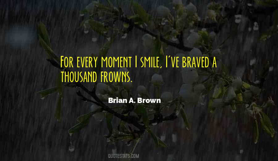 Brian A. Brown Quotes #1503729 Brian A. Brown Quotes #1503729