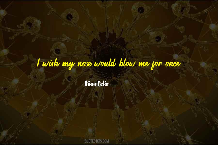 Brian Celio Quotes #1165858