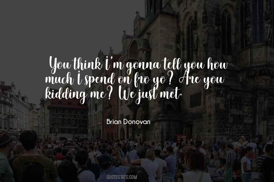 Brian Donovan Quotes #267974