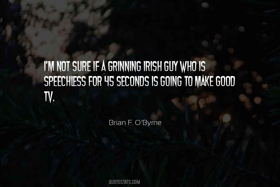 Brian F. O'Byrne Quotes #1804448