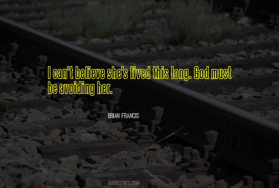 Brian Francis Quotes #1610780