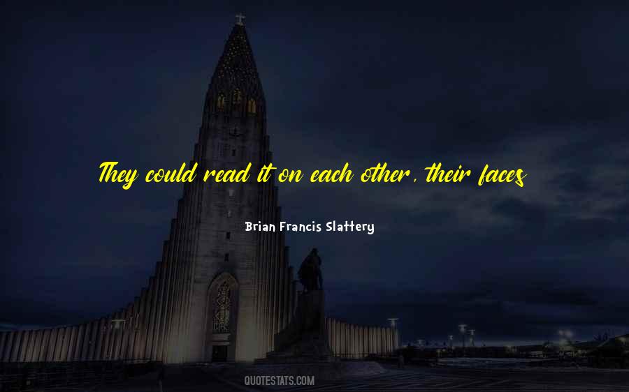 Brian Francis Slattery Quotes #115871