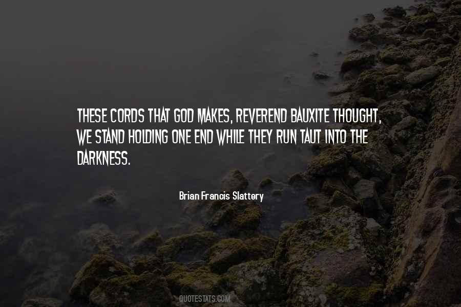 Brian Francis Slattery Quotes #1769002