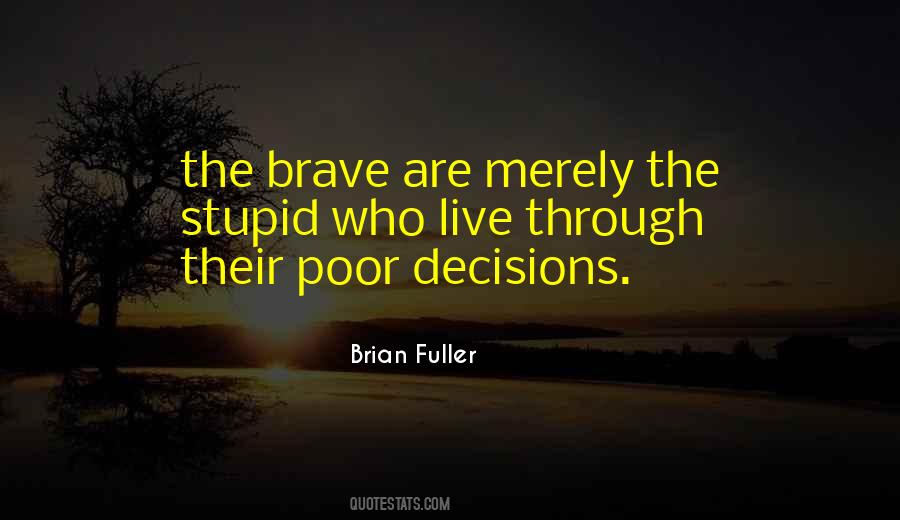 Brian Fuller Quotes #1418528