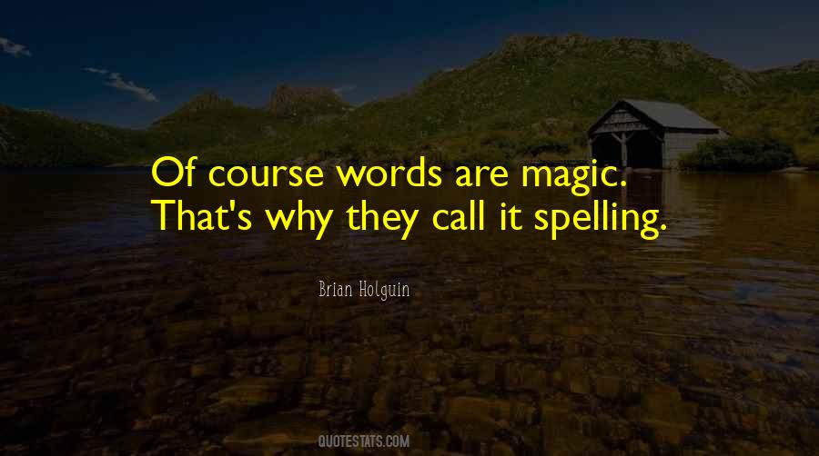 Brian Holguin Quotes #511932