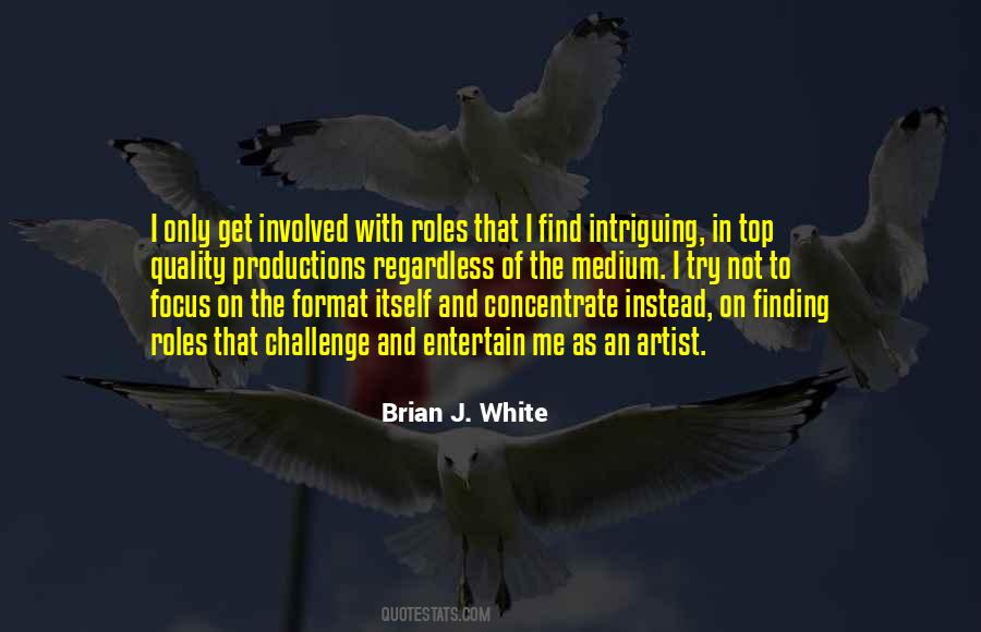 Brian J. White Quotes #1400531
