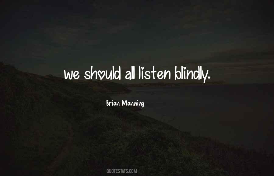 Brian Manning Quotes #103742 Brian Manning Quotes #103742