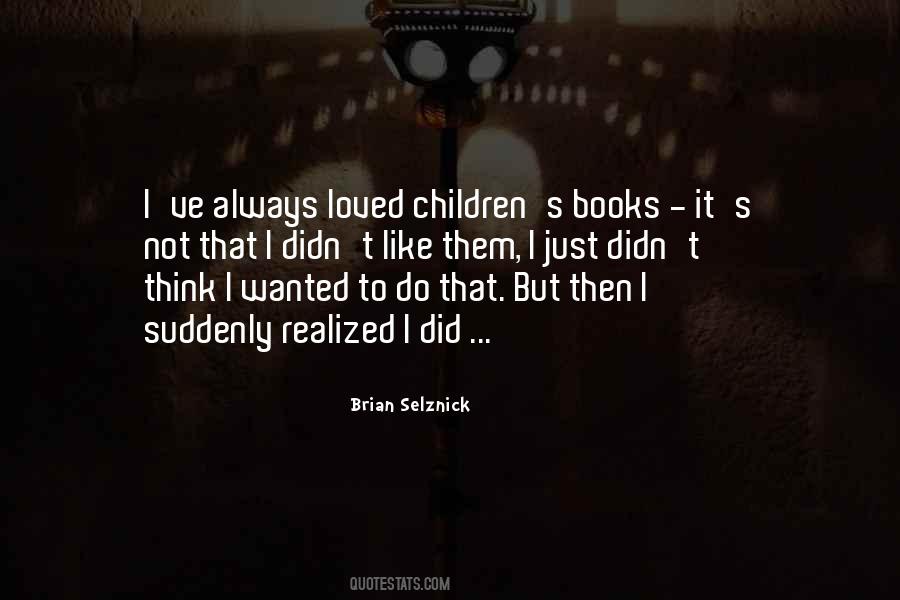 Brian Selznick Quotes #284457