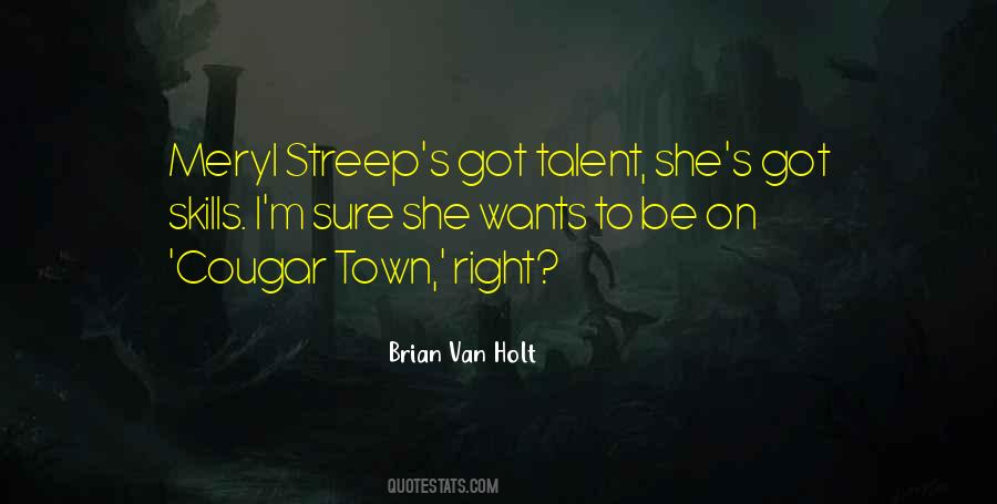 Brian Van Holt Quotes #143668