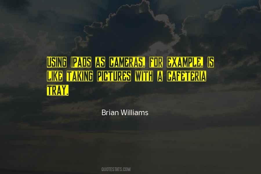 Brian Williams Quotes #838544