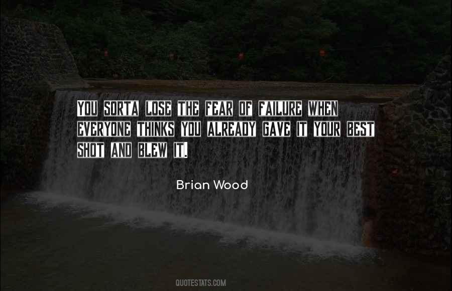 Brian Wood Quotes #1849452