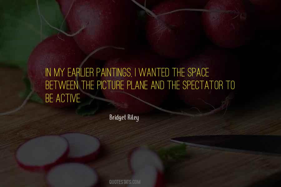 Bridget Riley Quotes #1330321