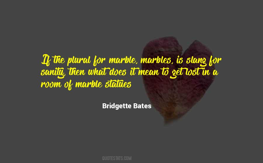 Bridgette Bates Quotes #1115188