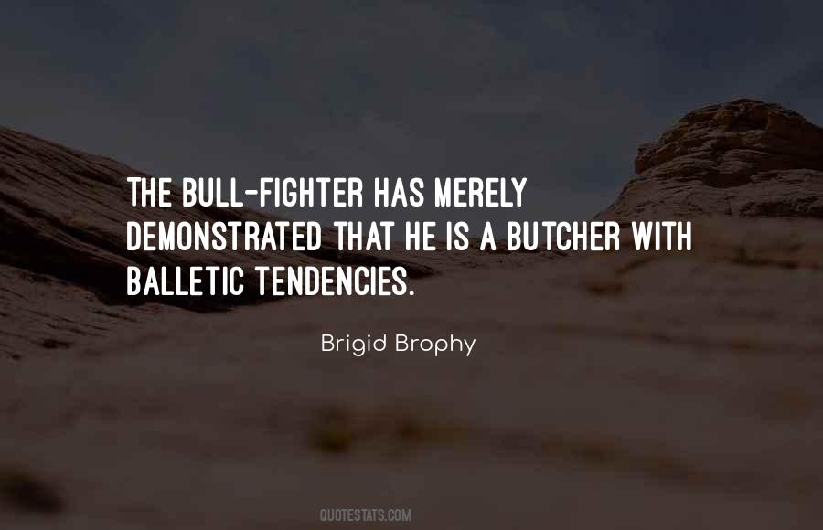 Brigid Brophy Quotes #684102