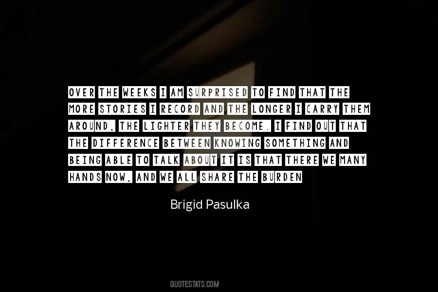 Brigid Pasulka Quotes #1486908
