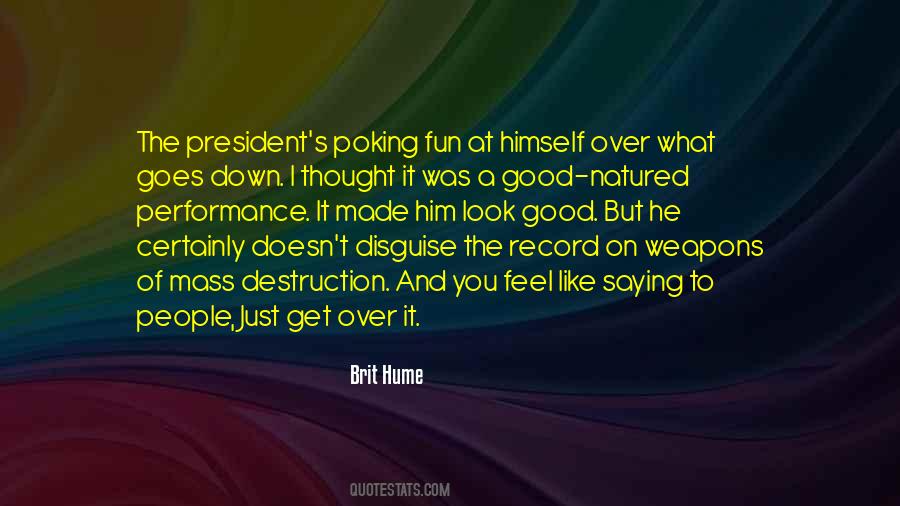 Brit Hume Quotes #333546