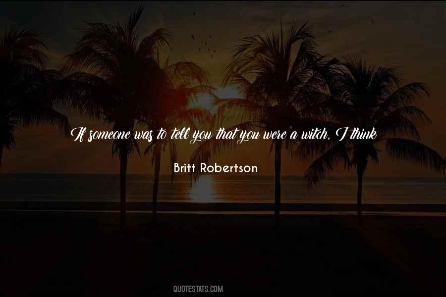 Britt Robertson Quotes #736009