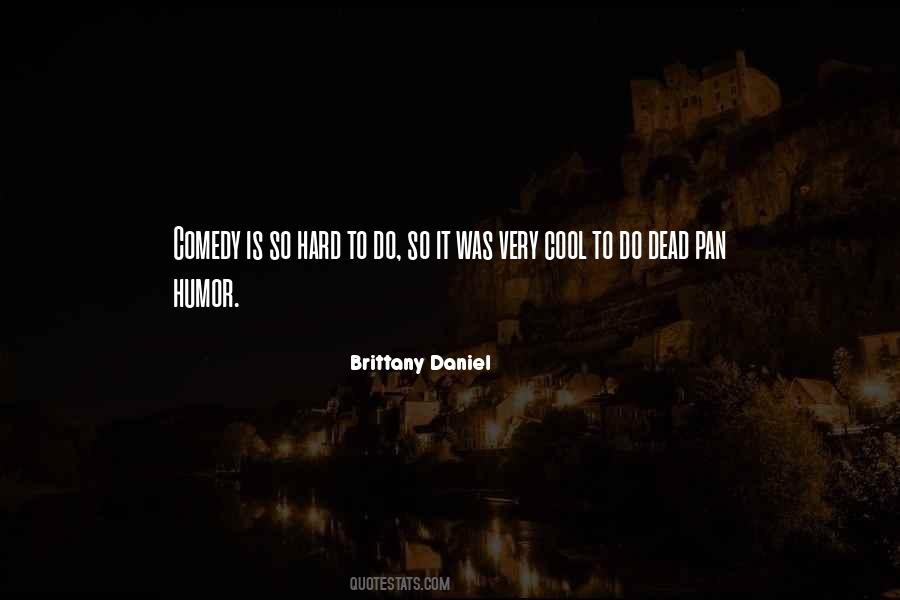 Brittany Daniel Quotes #20431