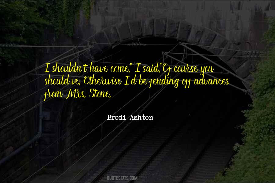 Brodi Ashton Quotes #1120007
