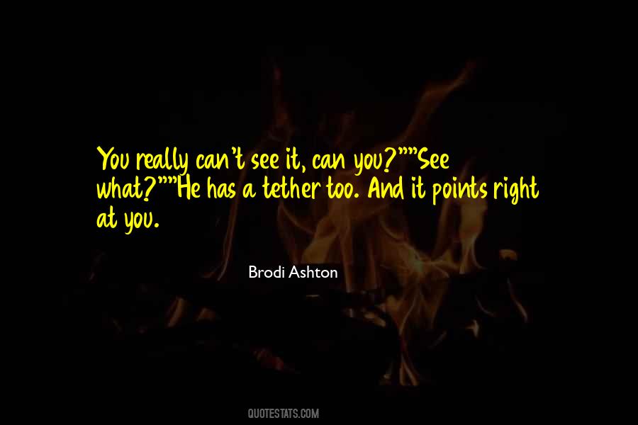Brodi Ashton Quotes #901205