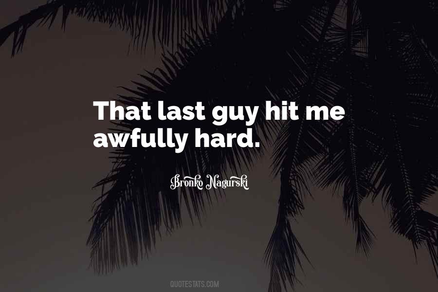 Bronko Nagurski Quotes #1733492 Bronko Nagurski Quotes #1733492