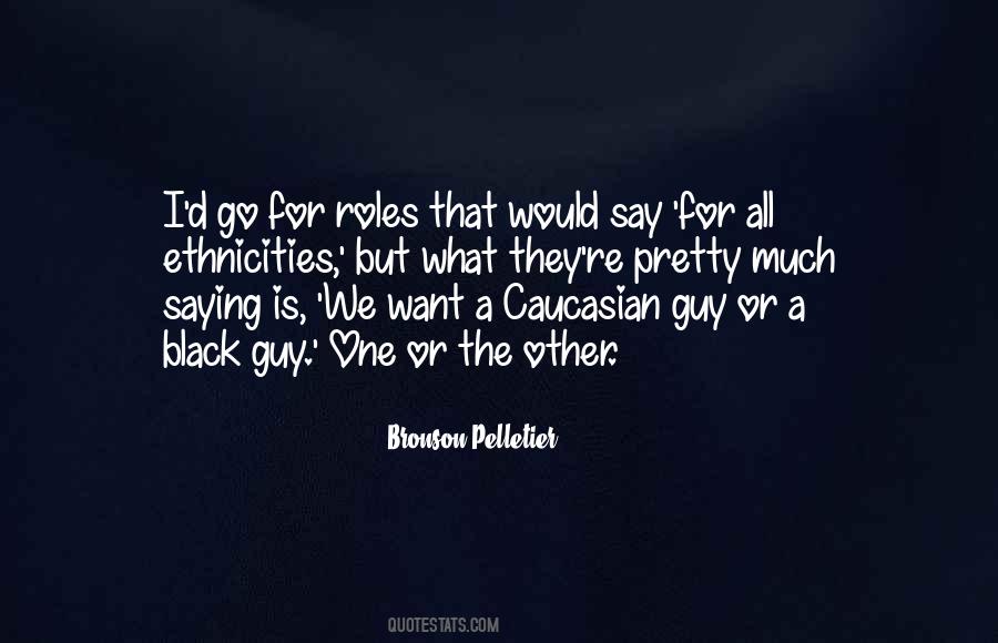 Bronson Pelletier Quotes #1063127