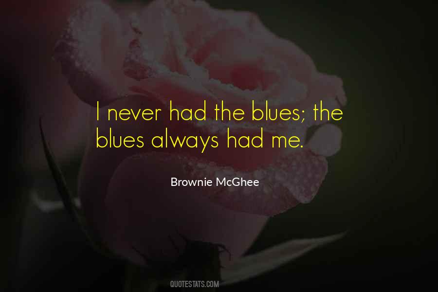 Brownie McGhee Quotes #1367380