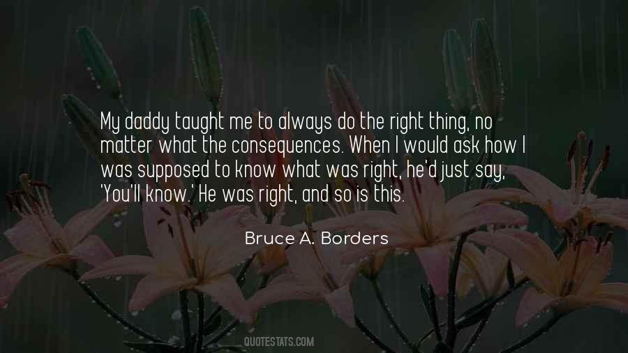 Bruce A. Borders Quotes #1765270