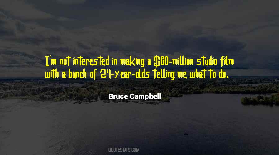 Bruce Campbell Quotes #1657799