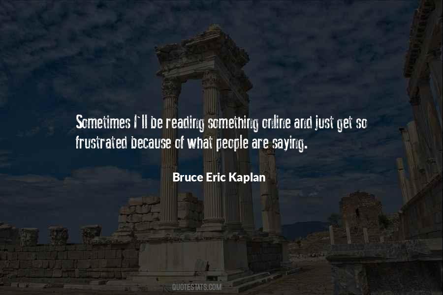 Bruce Eric Kaplan Quotes #1573116