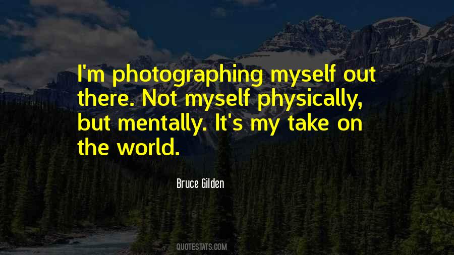 Bruce Gilden Quotes #93571