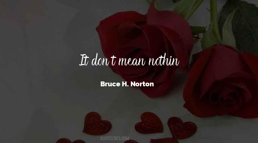 Bruce H. Norton Quotes #1411476