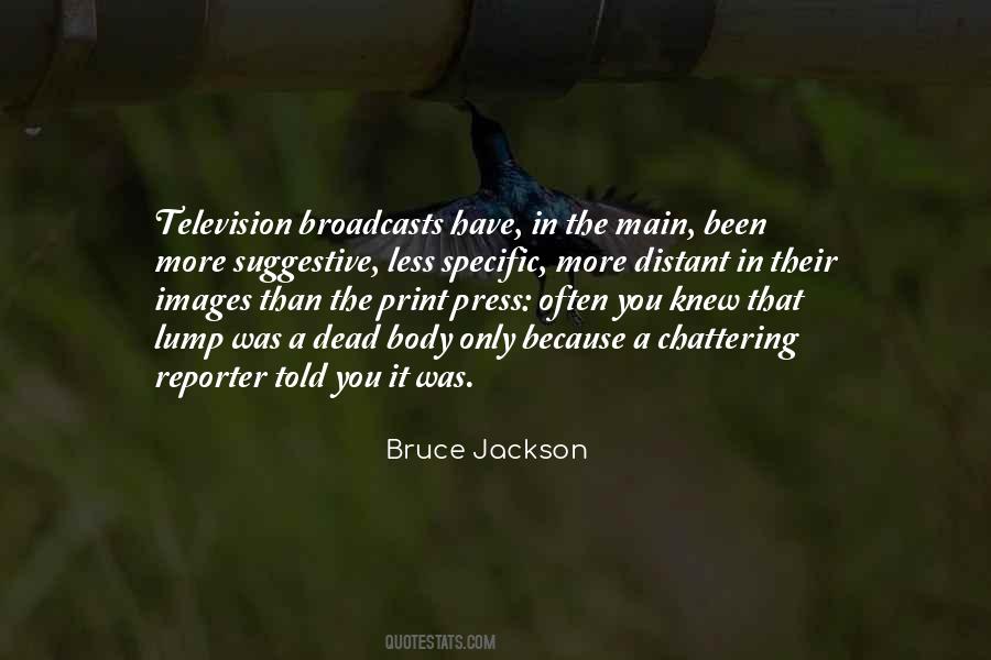 Bruce Jackson Quotes #419103