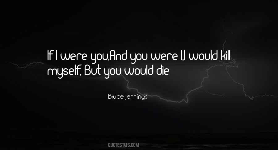 Bruce Jennings Quotes #1558912