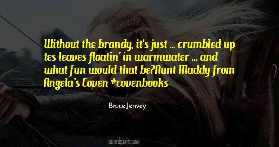 Bruce Jenvey Quotes #1618784