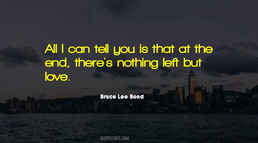 Bruce Lee Bond Quotes #1103610